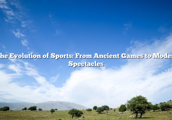 ﻿The Evolution of Sports: From Ancient Games to Modern Spectacles
