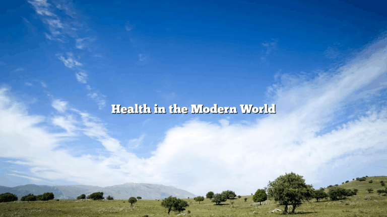 Health in the Modern World
