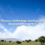 The Future of Finance, Technology, Intelligence, and Health: A Integrated Perspective