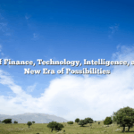 The Future of Finance, Technology, Intelligence, and Health: A New Era of Possibilities