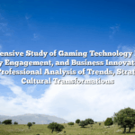 Comprehensive Study of Gaming Technology Progress, Community Engagement, and Business Innovation 852: an in-Depth Professional Analysis of Trends, Strategies, and Cultural Transformations