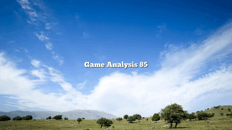 Game Analysis 85